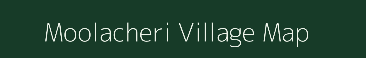 Moolacheri village map in Tamil Nadu