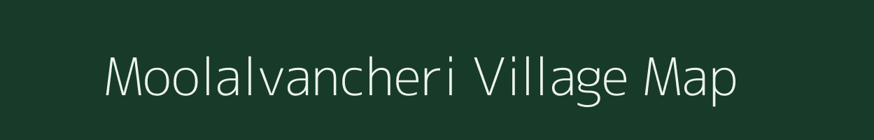 Moolalvancheri village map in Tamil Nadu