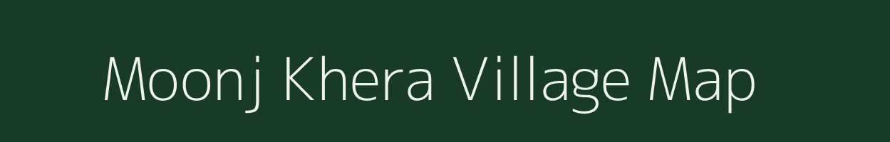 Moonj Khera village map in Rajasthan