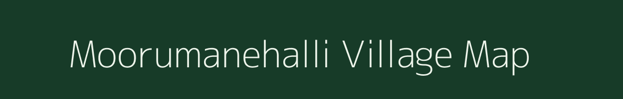 Moorumanehalli village map in Karnataka