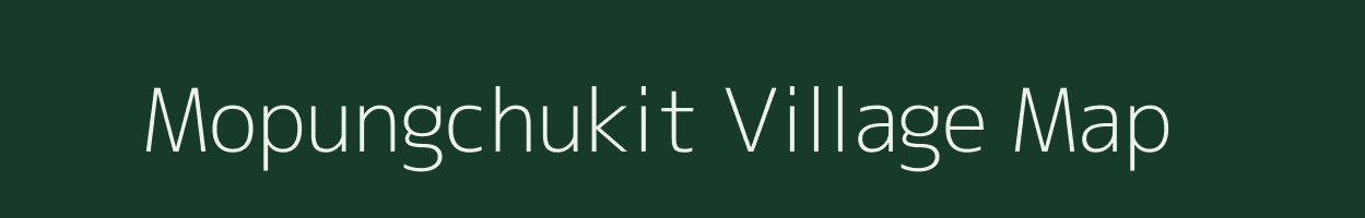 Mopungchukit village map in Nagaland