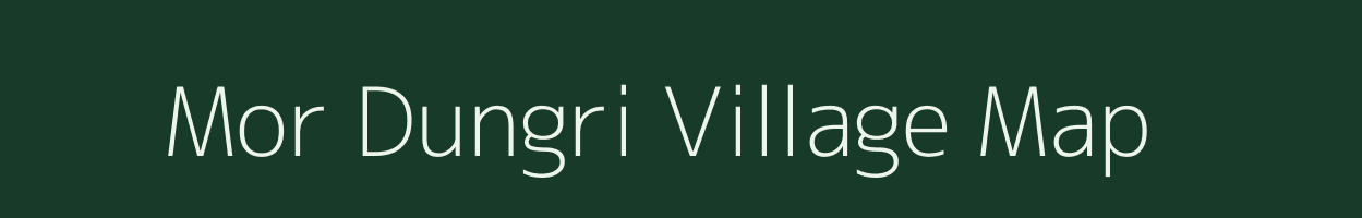 Mor Dungri village map in Rajasthan