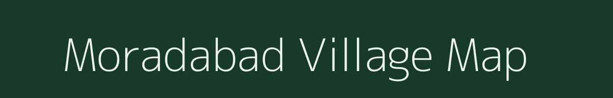 Moradabad village map in Uttar Pradesh