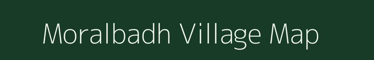 Moralbadh village map in Bihar