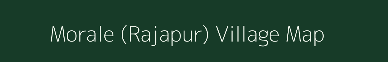 Morale (Rajapur) village map in Maharashtra