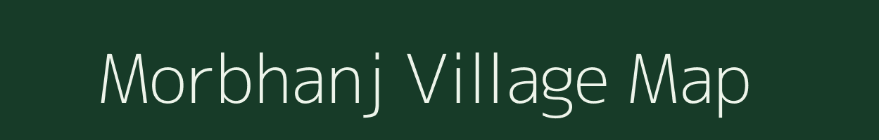 Morbhanj village map in Chhattisgarh