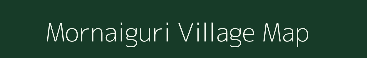 Mornaiguri village map in Assam