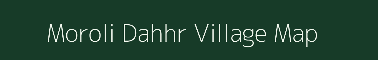 Moroli Dahhr village map in Rajasthan