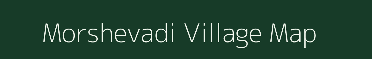 Morshevadi village map in Maharashtra