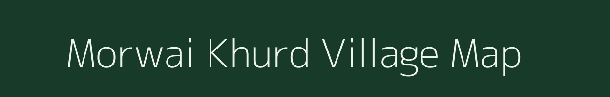 Morwai Khurd village map in Jharkhand