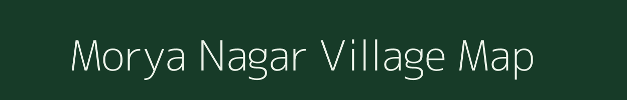 Morya Nagar village map in Rajasthan