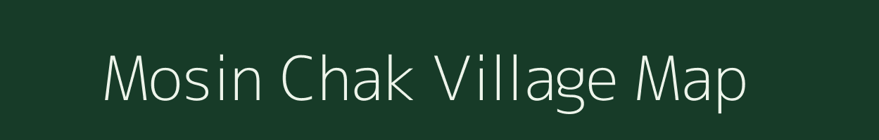 Mosin Chak village map in Bihar