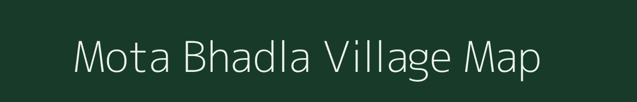 Mota Bhadla village map in Gujarat