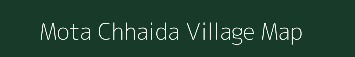 Mota Chhaida village map in Gujarat