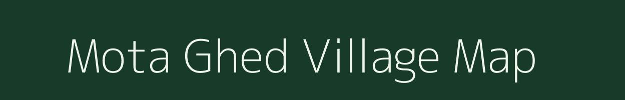 Mota Ghed village map in Gujarat