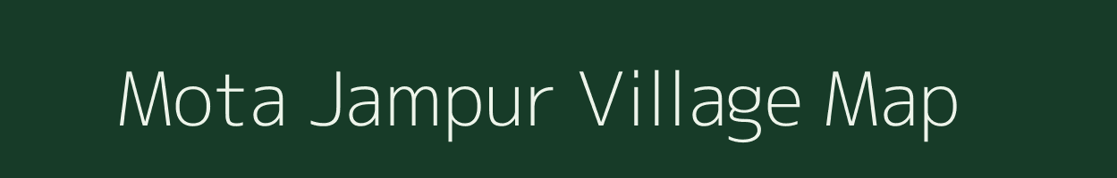 Mota Jampur village map in Gujarat