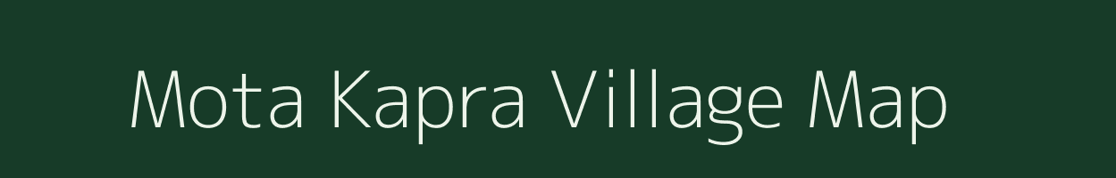 Mota Kapra village map in Gujarat