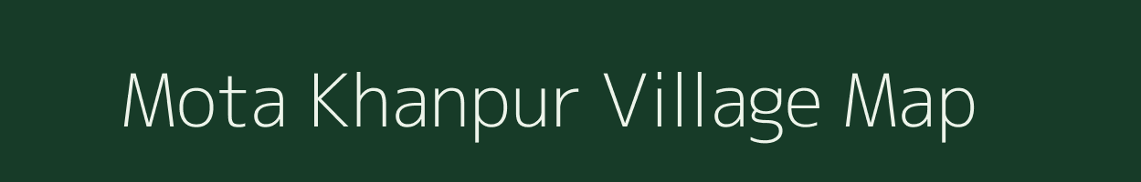 Mota Khanpur village map in Gujarat