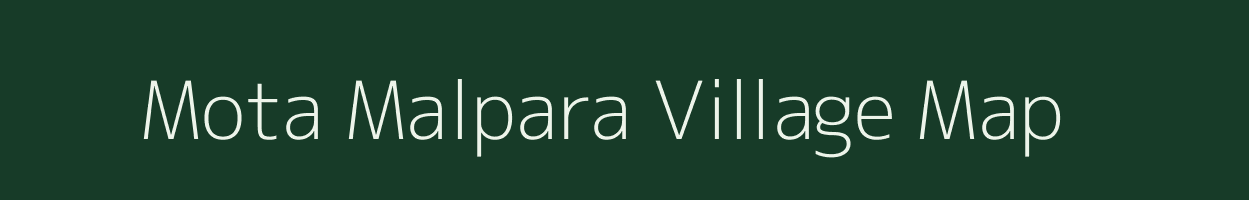 Mota Malpara village map in Gujarat