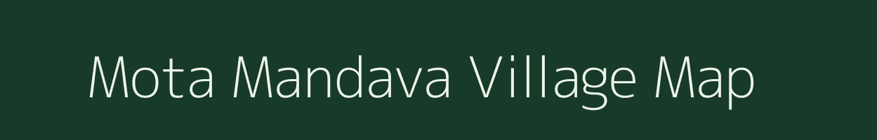 Mota Mandava village map in Gujarat