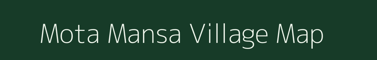 Mota Mansa village map in Gujarat