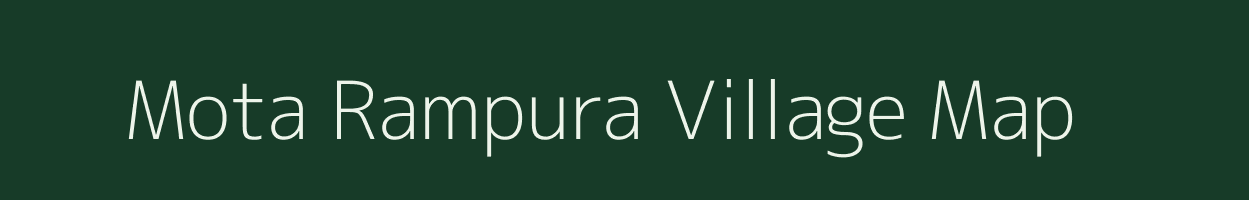 Mota Rampura village map in Gujarat