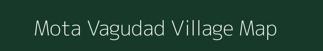 Mota Vagudad village map in Gujarat