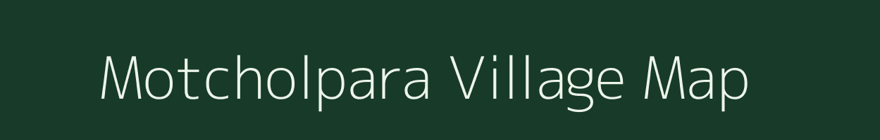 Motcholpara village map in Meghalaya