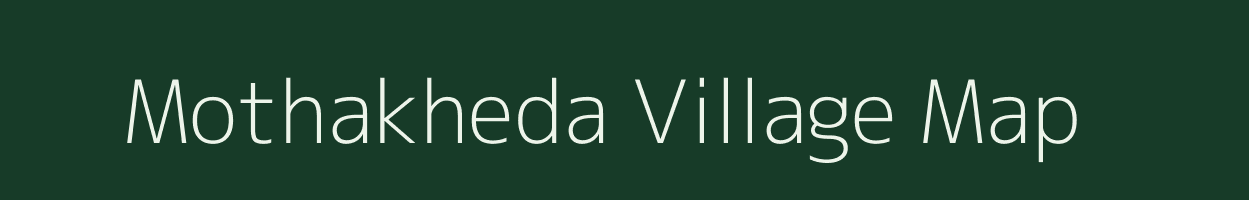 Mothakheda village map in Maharashtra