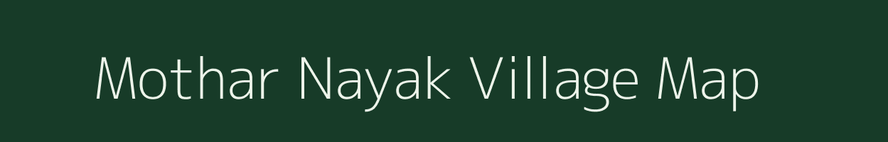 Mothar Nayak village map in Madhya Pradesh