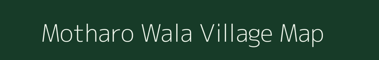 Motharo Wala village map in Uttarakhand