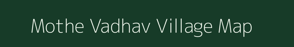 Mothe Vadhav village map in Maharashtra