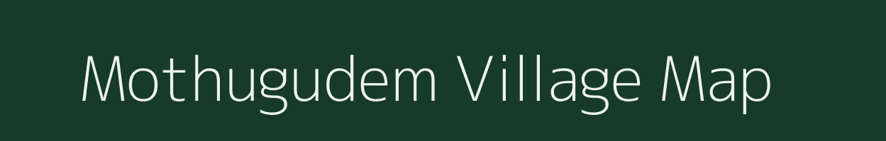 Mothugudem village map in Andhra Pradesh