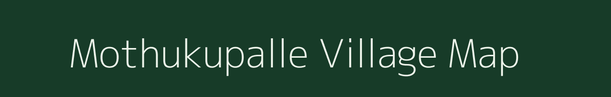 Mothukupalle village map in Andhra Pradesh