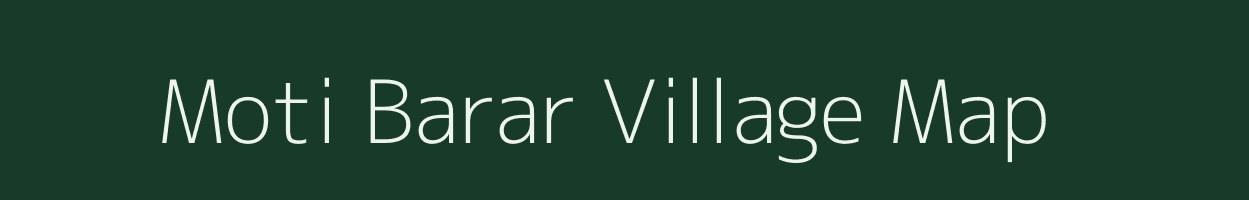 Moti Barar village map in Gujarat