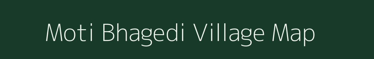 Moti Bhagedi village map in Gujarat