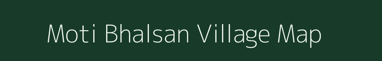 Moti Bhalsan village map in Gujarat