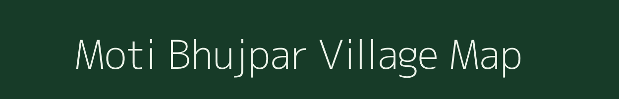 Moti Bhujpar village map in Gujarat