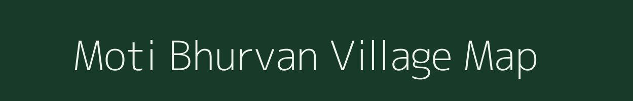 Moti Bhurvan village map in Gujarat