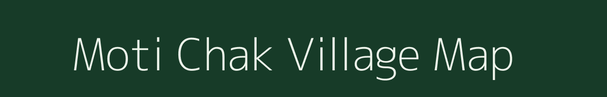 Moti Chak village map in Bihar