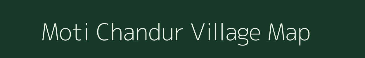 Moti Chandur village map in Gujarat