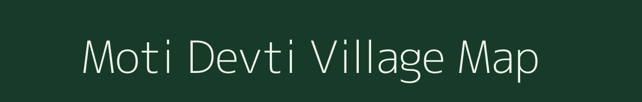 Moti Devti village map in Gujarat