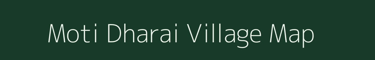 Moti Dharai village map in Gujarat