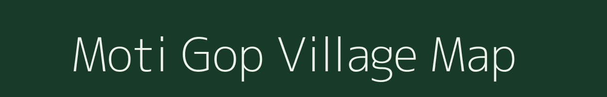 Moti Gop village map in Gujarat