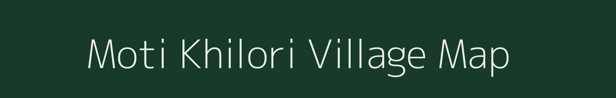 Moti Khilori village map in Gujarat
