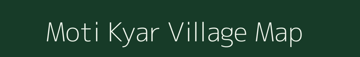 Moti Kyar village map in Gujarat