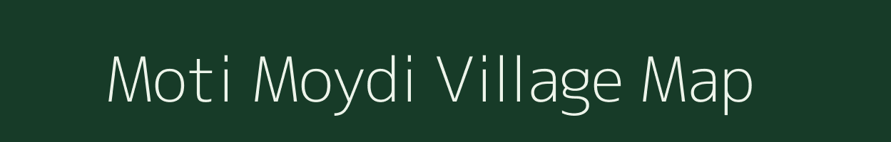 Moti Moydi village map in Gujarat