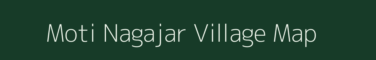 Moti Nagajar village map in Gujarat