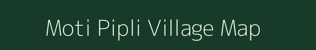 Moti Pipli village map in Gujarat