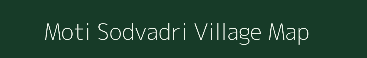 Moti Sodvadri village map in Gujarat